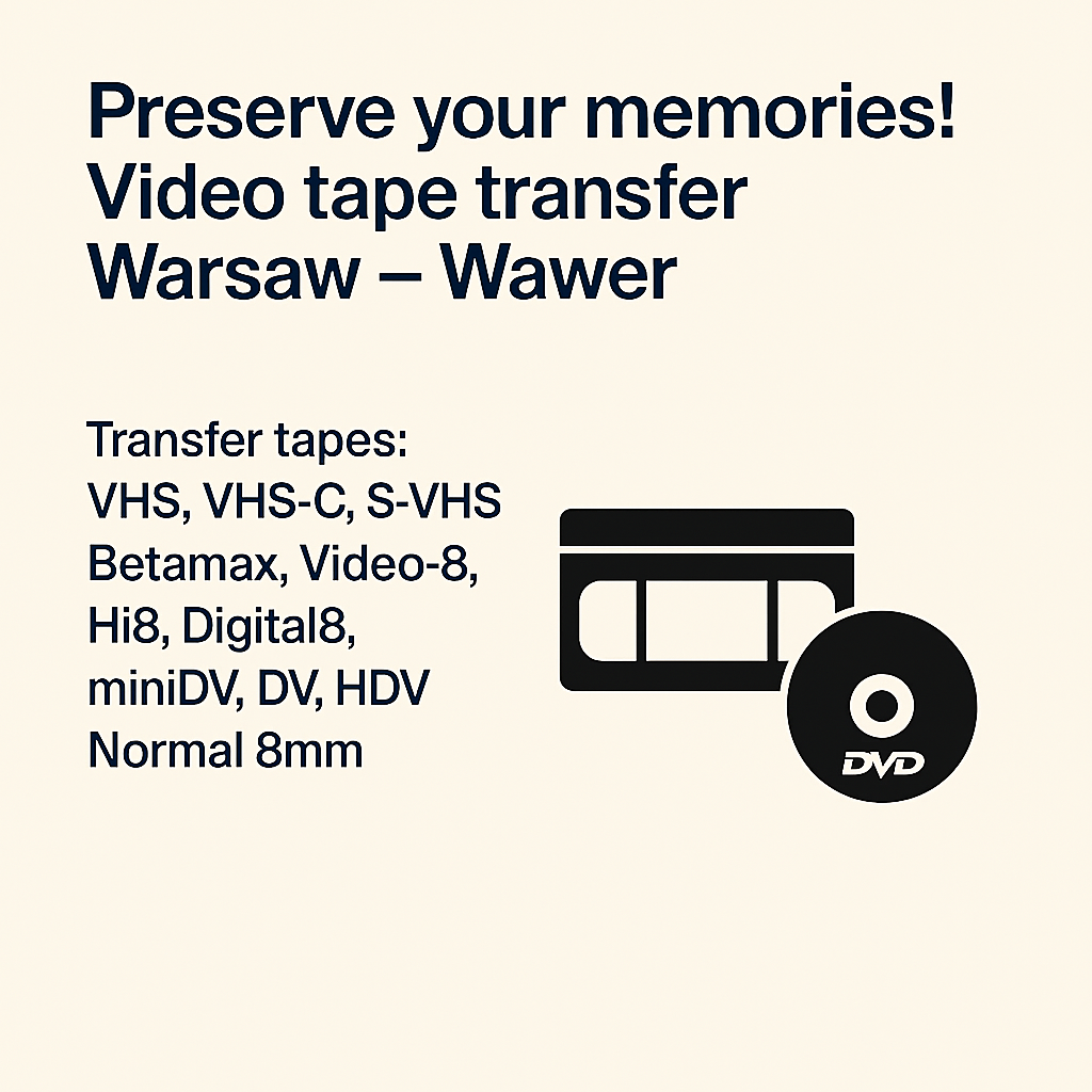 Warsaw - Wawer: Preserve Your Memories! Video Tape Transfer to DVD and USB Drive